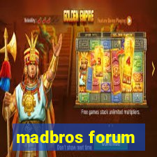 madbros forum